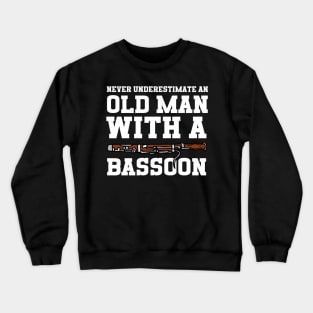 Never Underestimate An Old Man With A Bassoon Crewneck Sweatshirt